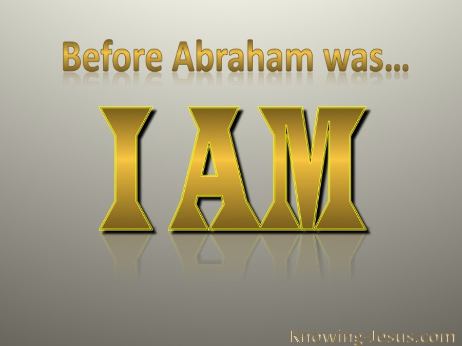 John 8:58 Before Abraham Was I Am (gold)